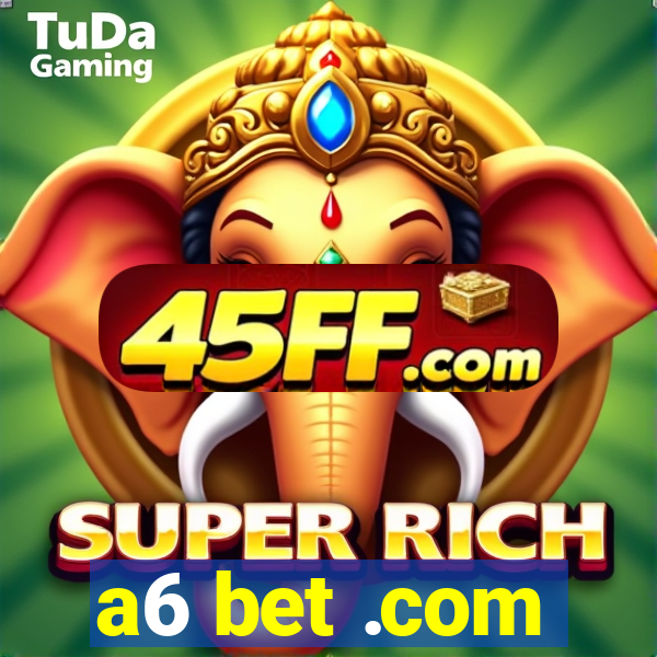 a6 bet .com